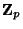 $ \mathbf{Z}_p$