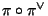 $ \pi\circ \pi^{\vee}$