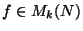 $ f\in M_k(N)$