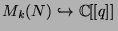 $ M_k(N)\hookrightarrow\mathbb{C}[[q]]$