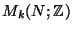 $ M_k(N;\mathbb{Z})$