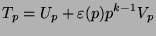 $\displaystyle T_p = U_p + \varepsilon (p) p^{k-1} V_p$
