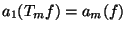 $ a_1(T_m f) = a_m(f)$