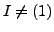 $ I=\mathfrak{m}$