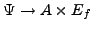 $ (A\times E_f)/\Psi$