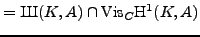 $\displaystyle = {\mathrm{Ker}}\left({\mbox{{\fontencoding{OT2}\fontfamily{wncyr...
...OT2}\fontfamily{wncyr}\fontseries{m}\fontshape{n}\selectfont Sh}}}(K, C)\right)$