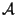 $ \mathcal{A}$