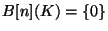 $ B[n](K)=\{0\}$