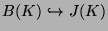 $ B(K)\hookrightarrow J(K)$