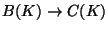 $ B(K)\rightarrow C(K)$