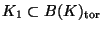 $ K_1\subset B(K)_{\tor}$