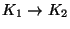 $ K_1\rightarrow K_2$