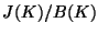 $ J(K)/B(K)$