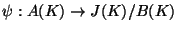 $ \psi: A(K) \rightarrow J(K)/B(K)$