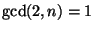 $ \gcd(2,n)=1$