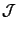 $ \mathcal{J}$