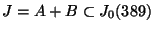 $ J=A+B\subset J_0(389)$