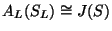 $ A_L(S_L)\cong {}J(S)$