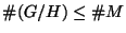 $ \char93 (G/H) \leq \char93 M$
