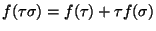 $ f(\tau\sigma) =
f(\tau) + \tau f(\sigma)$