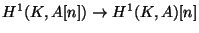 $ H^1(K,A[n])\rightarrow H^1(K,A)[n]$