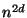 $ n^{2d}$