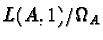 $L(A,1)/\Omega _A$