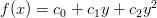 $$f(x) = c_0 + c_1 y + c_2 y^2$$