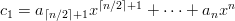 $$c_1 = a_{\lceil n/2\rceil+1} x^{\lceil n/2\rceil+1} + \cdots + a_n x^n$$