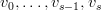 $v_0,\ldots,v_{s-1},v_s$