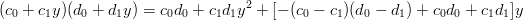 $$(c_0 + c_1y)(d_0 + d_1y) = c_0d_0 + c_1d_1 y^2 + [-(c_0 - c_1)(d_0 - d_1)  + c_0d_0 + c_1d_1]y$$