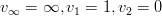 $v_\infty = \infty, v_1 = 1, v_2 = 0$