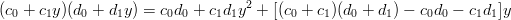 $$(c_0 + c_1y)(d_0 + d_1y) = c_0d_0 + c_1d_1 y^2 + [(c_0 + c_1)(d_0 + d_1) -c_0d_0 - c_1d_1]y$$