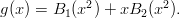 $$g(x) = B_1(x^2) + x B_2(x^2).$$
