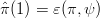 $\hat{\pi}(1) = \varepsilon(\pi, \psi)$